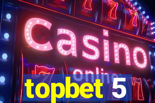 topbet 5